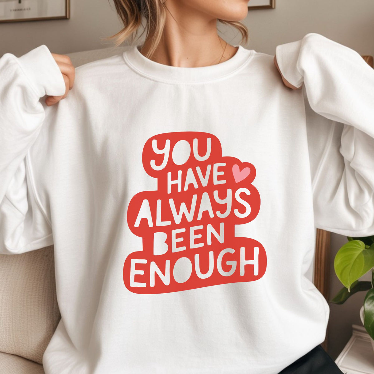 You Have Always Been Enough DTF transfer featuring bold black hand-lettered text on a red abstract background with a small pink heart, perfect for positive affirmation shirts, self love sweatshirts, tote bags, and inspirational apparel.