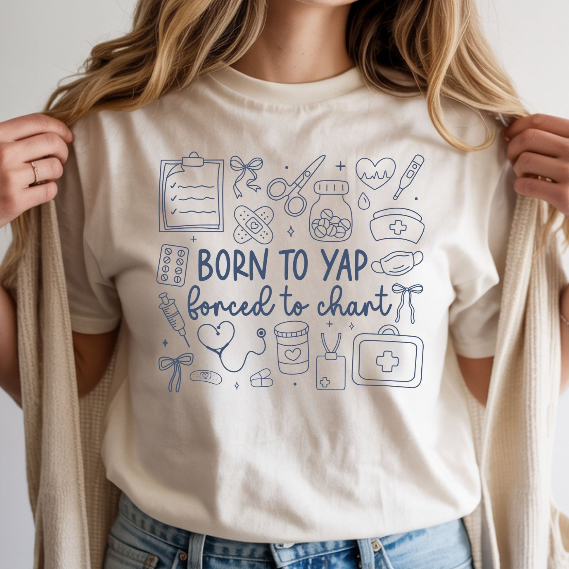 Funny nurse design featuring the phrase Born To Yap Forced To Chart surrounded by medical icons including stethoscope, nurse cap, clipboard, pills, syringe, thermometer, and first aid kit in blue line art