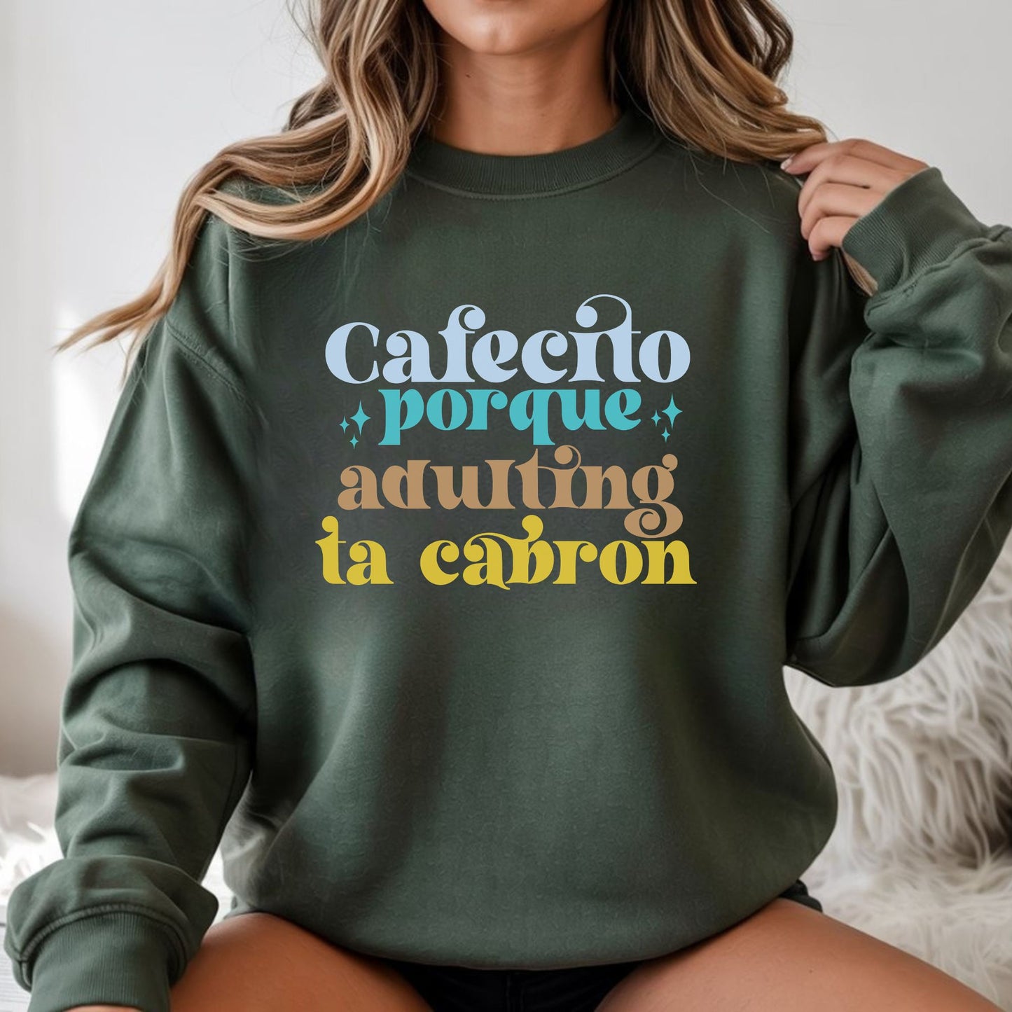 Cafecito Porque Adulting Ta Cabrón funny Latina coffee graphic on sweatshirt