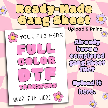 Upload Your Own Gang Sheet – Ready-to-Press DTF Transfers