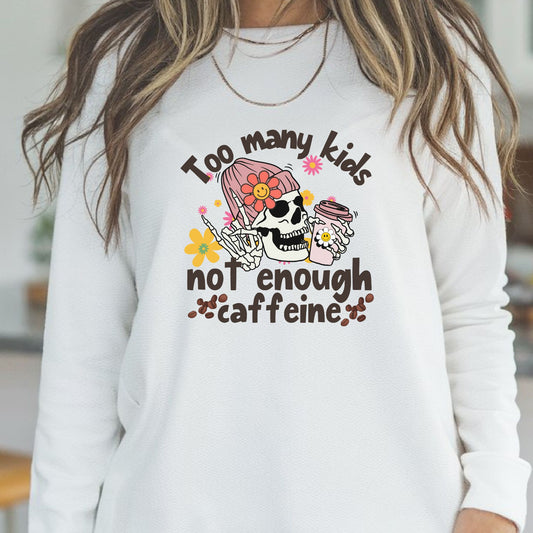 Too many kids not enough caffeine DTF transfer funny mom graphic with skeleton coffee design for t-shirt or hoodie
