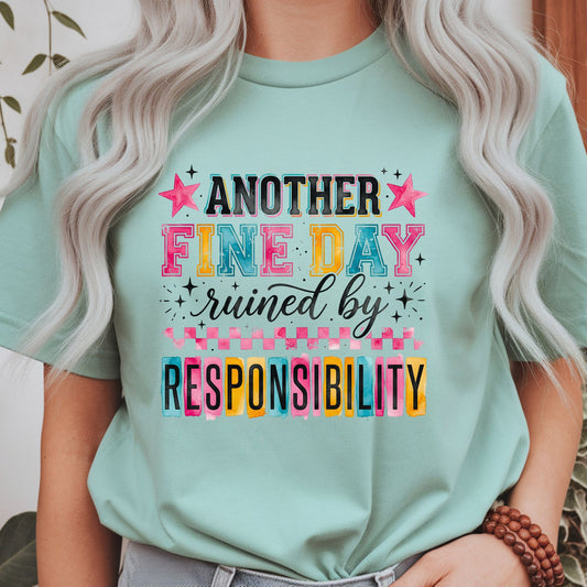 Colorful retro typography featuring the funny quote "Another Fine Day Ruined by Responsibility." A sarcastic graphic design perfect for humorous tees, hoodies, and everyday casual apparel.
