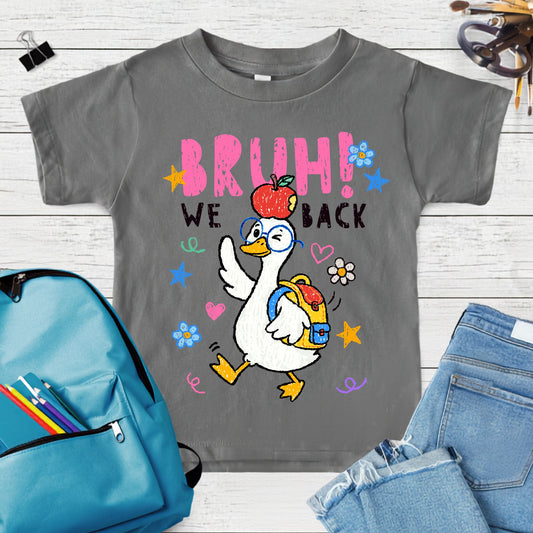 Bruh We Back back-to-school design featuring a funny goose wearing blue glasses and a colorful backpack with an apple, flowers, hearts, stars, and playful doodle accents.