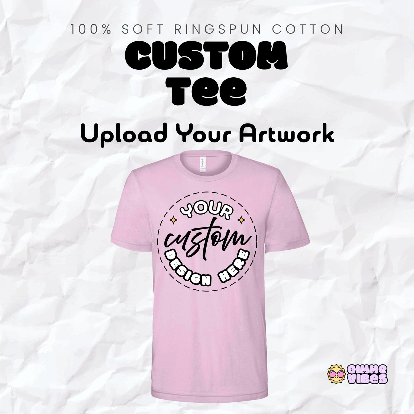 Custom T-Shirt – Upload Your Artwork | Soft Everyday Tee