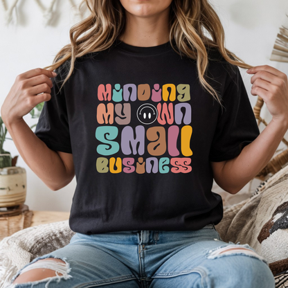 Minding My Own Small Business DTF transfer design pressed on premium graphic t-shirt mockup