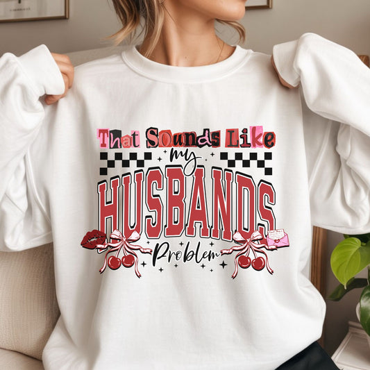 That Sounds Like My Husband’s Problem DTF transfer featuring bold red varsity lettering, pink and red ransom-style text, coquette bows, cherries, lips, hearts, and a love note for funny wife shirts, sarcastic relationship sweatshirts, tote bags, and playful graphic apparel.