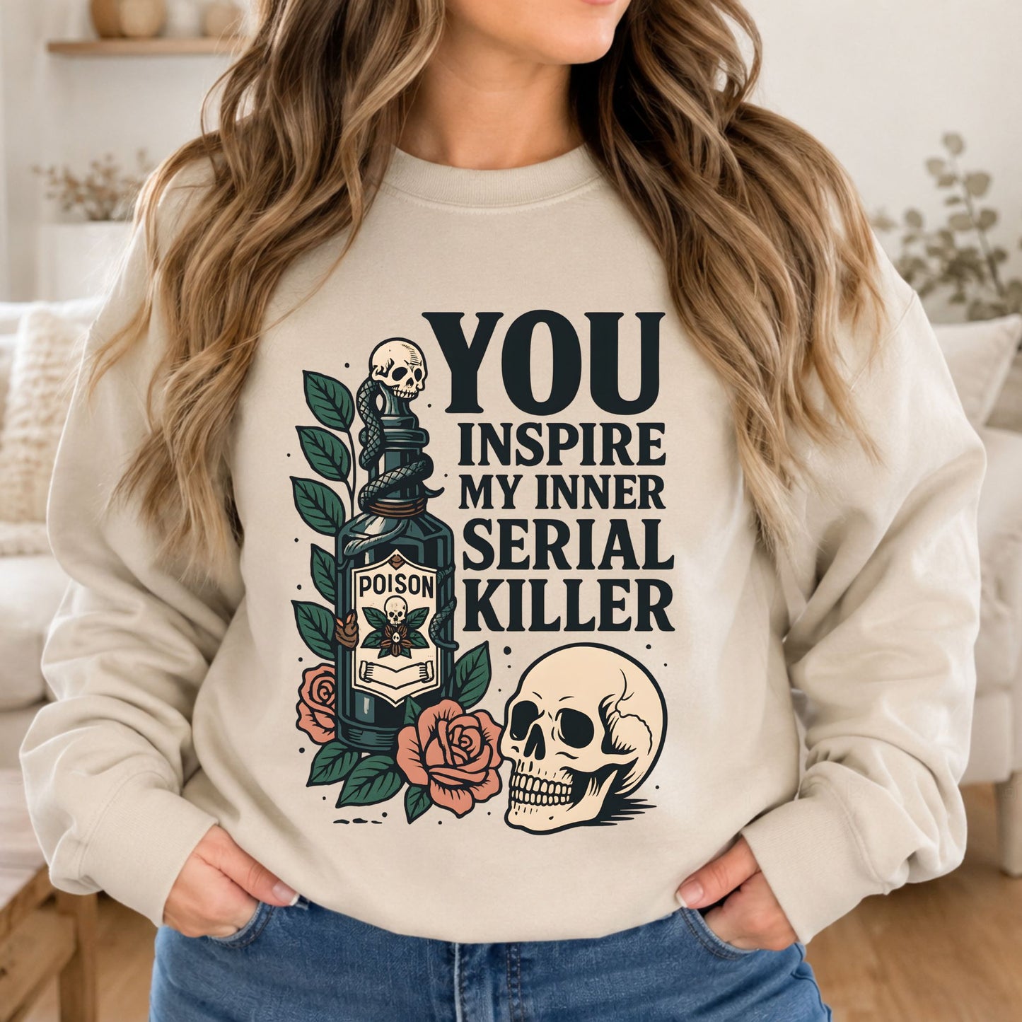 Cream sweatshirt mockup featuring the phrase You Inspire My Inner Serial Killer with a poison bottle, skull, snake, and floral spooky design.
