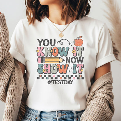 Retro You Know It Now Show It Test Day DTF transfer featuring colorful vintage lettering, pencil, apple, and checkered accents. Perfect for teachers during testing season and back to school.